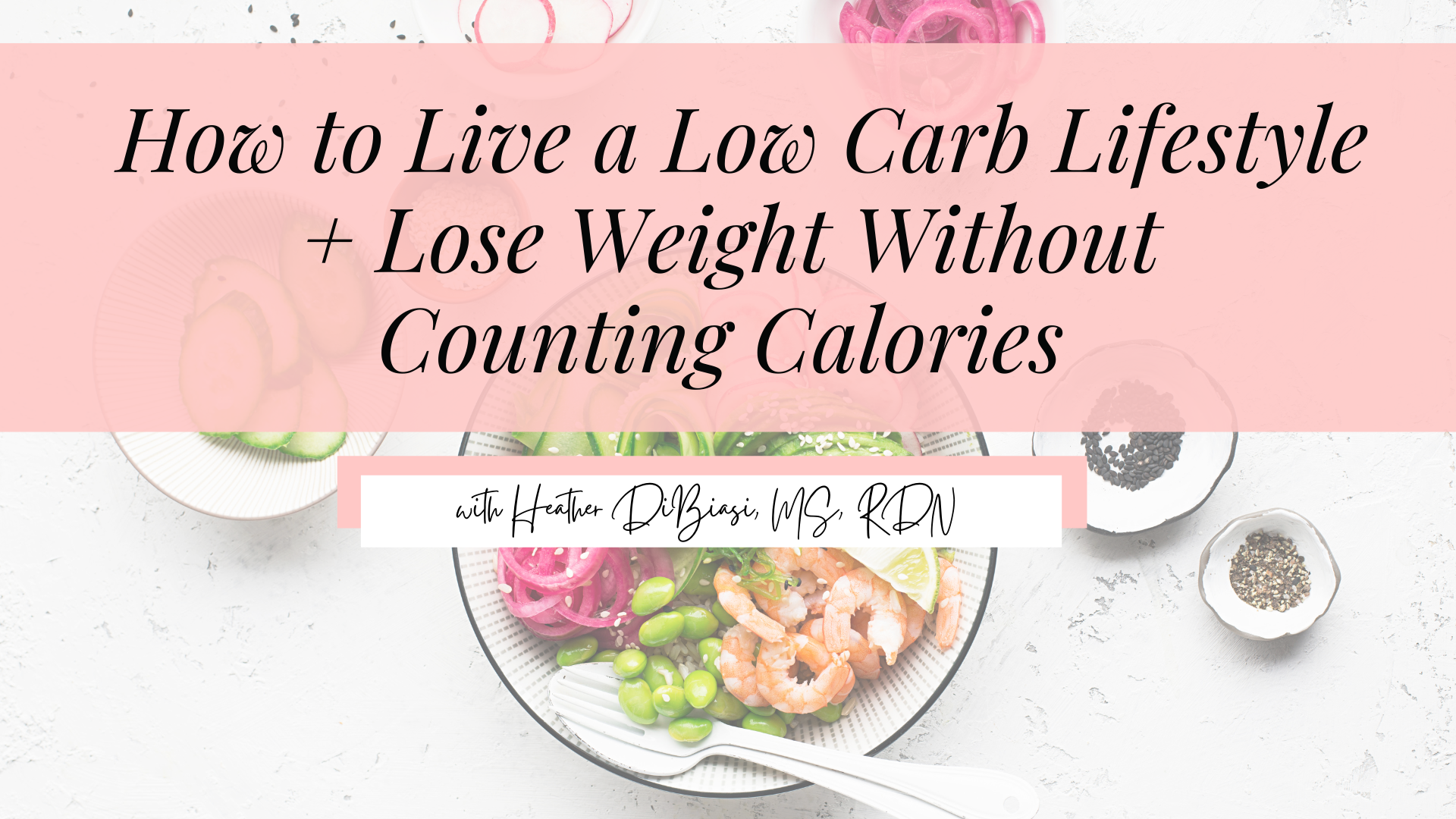 free workshop image: How to live a low carb lifestyle and lose weight without counting calories