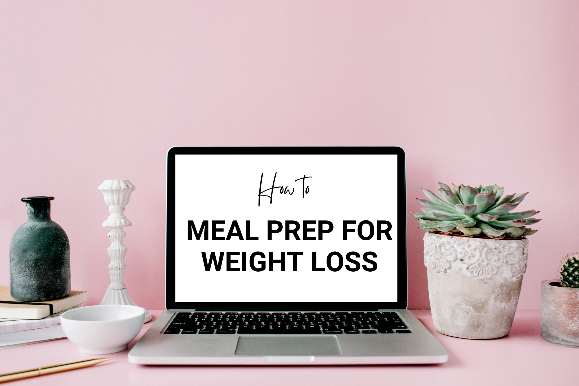 computer screen with text how to meal prep for weight loss